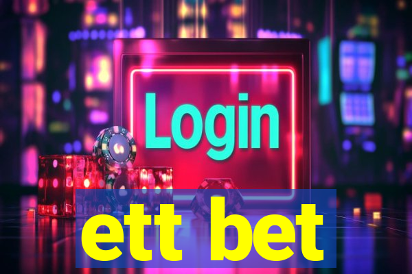 ett bet