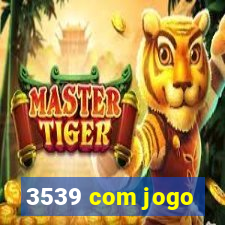 3539 com jogo