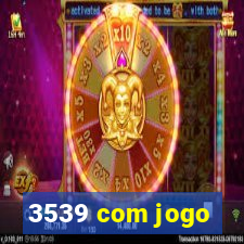 3539 com jogo