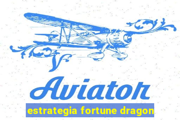 estrategia fortune dragon