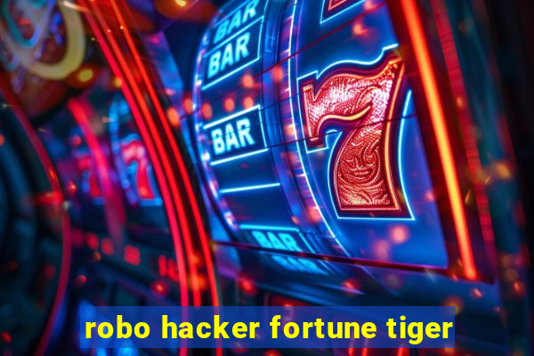 robo hacker fortune tiger