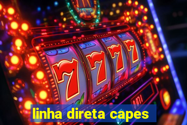 linha direta capes