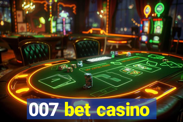 007 bet casino