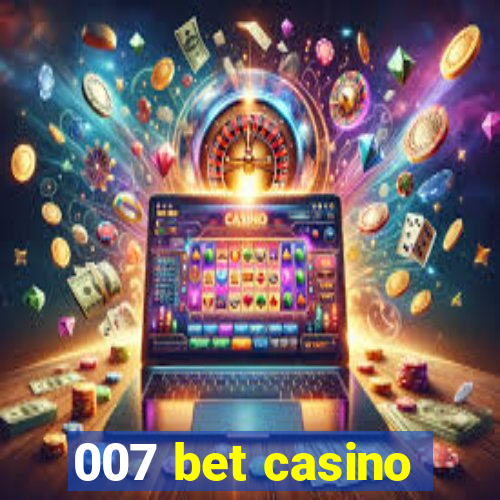 007 bet casino