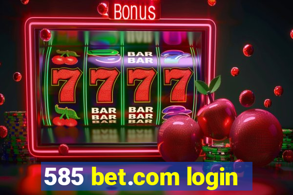 585 bet.com login