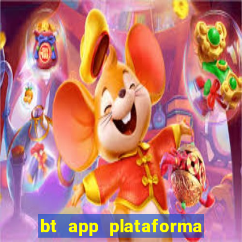 bt app plataforma de jogos