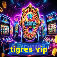 tigres vip