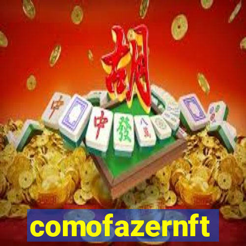 comofazernft