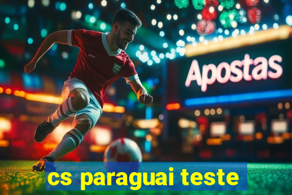 cs paraguai teste