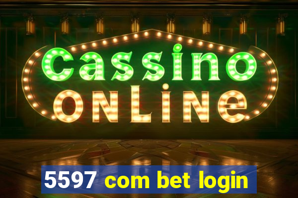 5597 com bet login