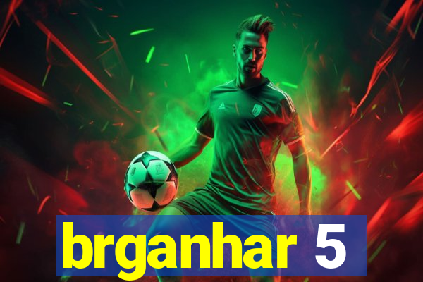 brganhar 5