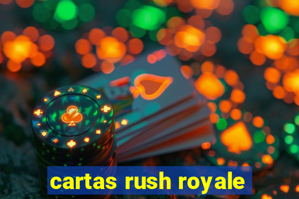 cartas rush royale