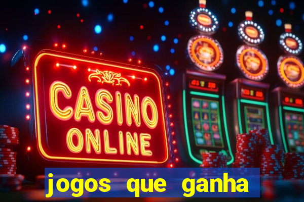 jogos que ganha dinheiro sem investir