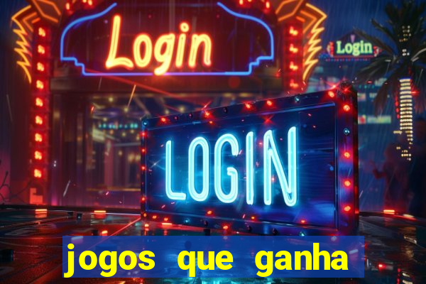 jogos que ganha dinheiro sem investir