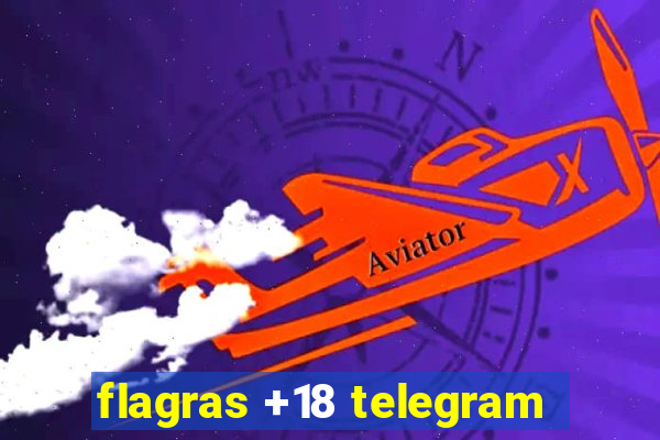 flagras +18 telegram