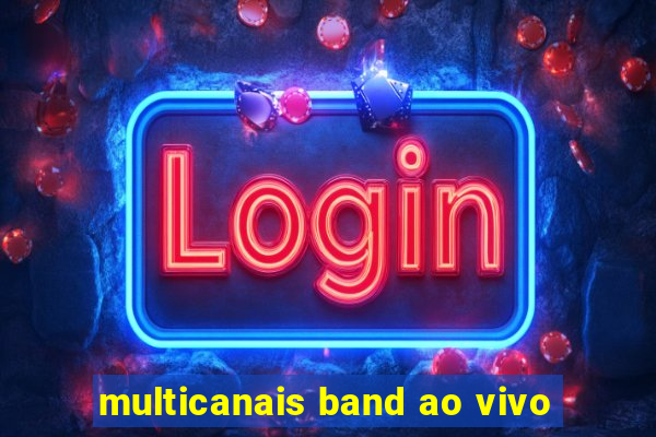 multicanais band ao vivo