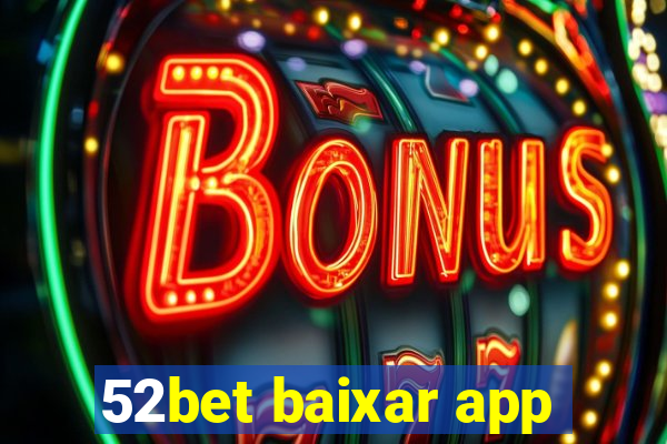 52bet baixar app