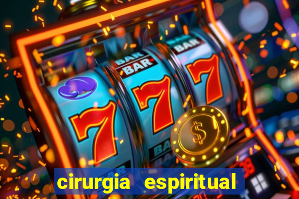 cirurgia espiritual marlon santos