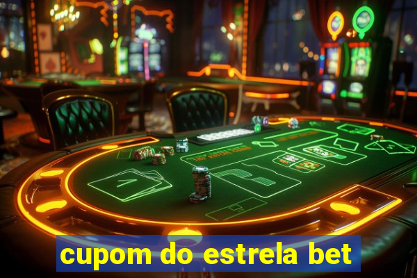 cupom do estrela bet