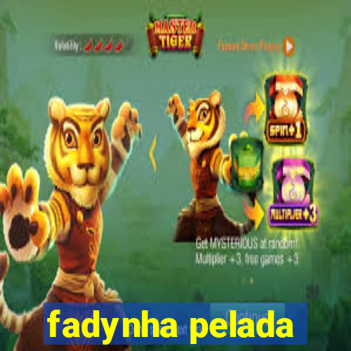 fadynha pelada