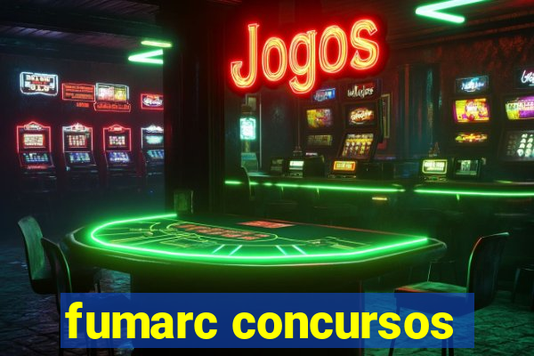 fumarc concursos