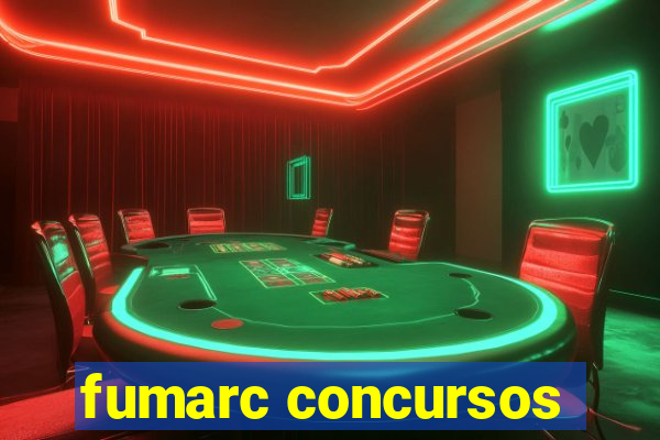 fumarc concursos