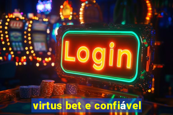 virtus bet e confiável