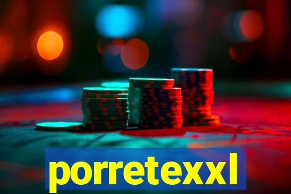 porretexxl