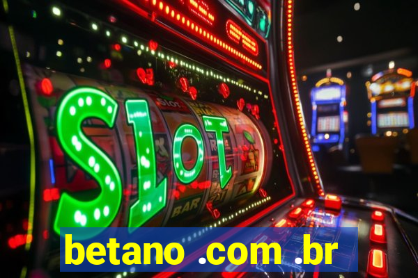 betano .com .br