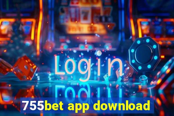 755bet app download