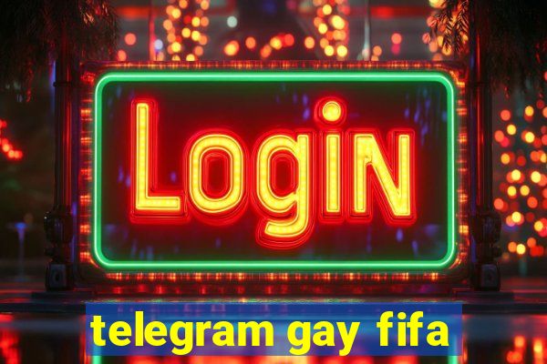 telegram gay fifa