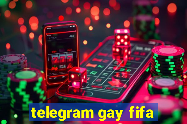 telegram gay fifa