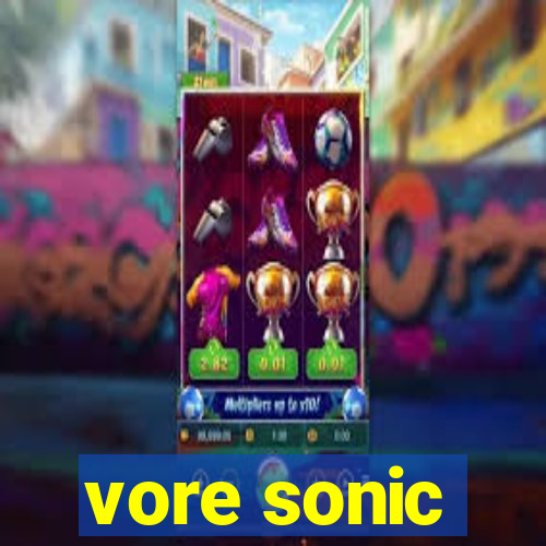 vore sonic