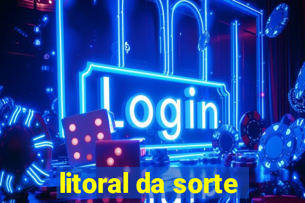 litoral da sorte