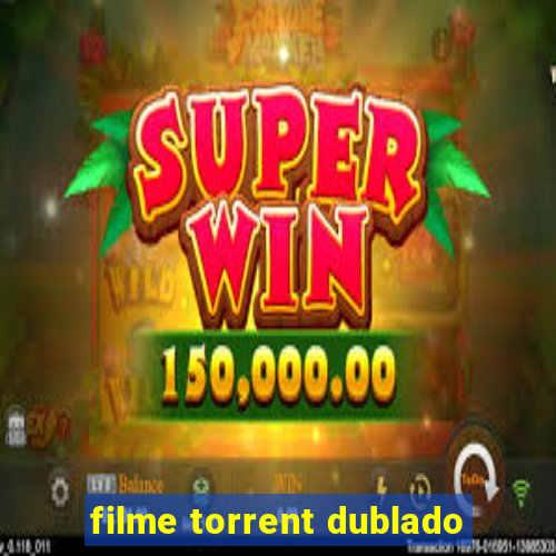 filme torrent dublado