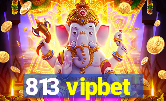 813 vipbet