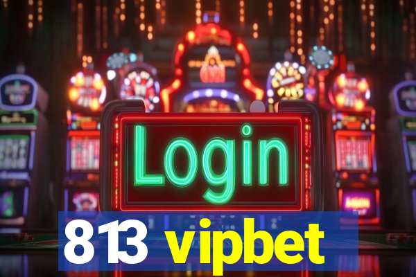 813 vipbet