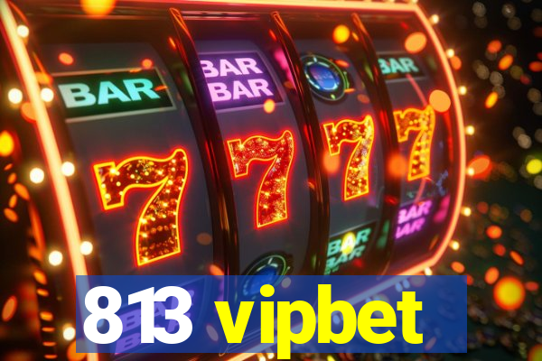 813 vipbet