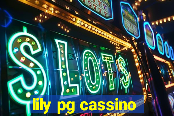 lily pg cassino