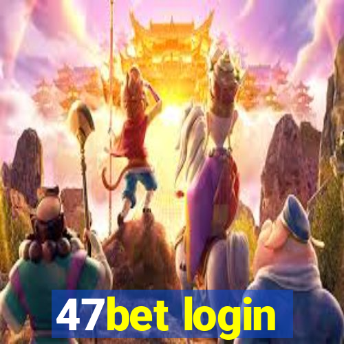 47bet login