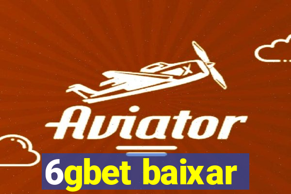 6gbet baixar