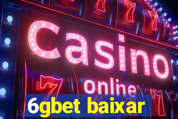 6gbet baixar