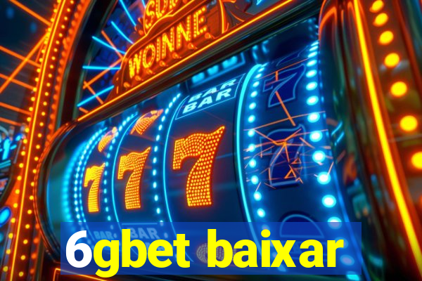 6gbet baixar