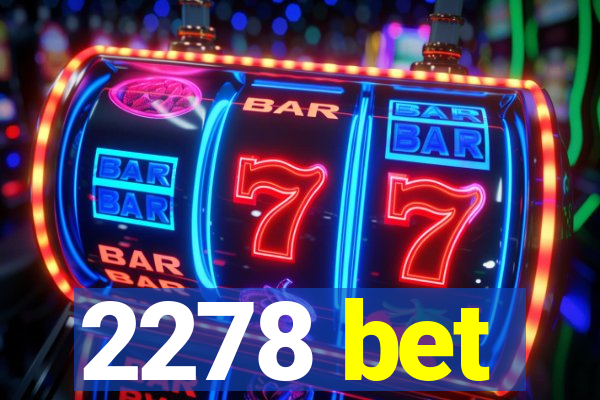 2278 bet