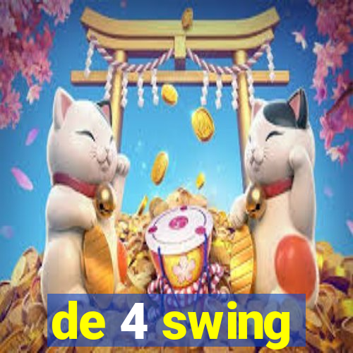 de 4 swing