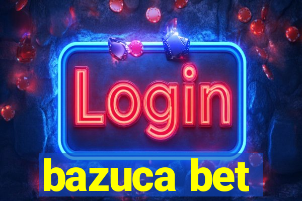 bazuca bet