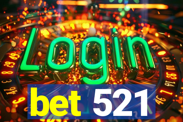 bet 521