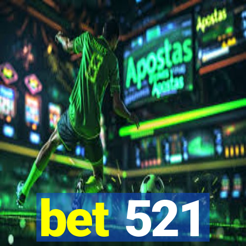 bet 521