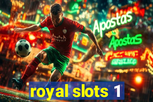 royal slots 1