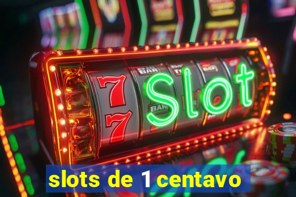 slots de 1 centavo